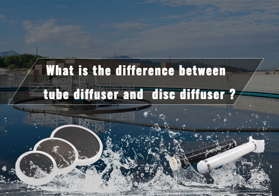 What is the difference between microporous tube diffuser and microporous disc diffuser ?